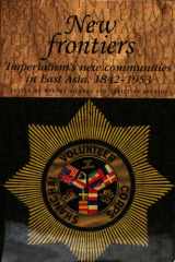 New Frontiers Imperialism's New Communities in East Asia, 1842-1953 cover image
