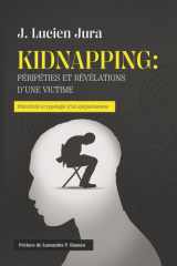 Kidnapping - PÉRIPÉTIES ET RÉVÉLATIONS D'UNE VICTIME: Historicité et typologie d'un épiphénomène cover image