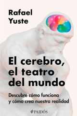 El Cerebro, el Teatro Del Mundo: Descubre Cómo Funciona y Cómo Crea Nuestra Realidad / Brain: the World's Stage cover image