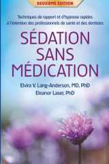 Sédation sans médication: Techniques de rapport et d’hypnose rapides à l’intention des professionnels de santé et des dentistes (French Edition) cover image