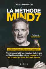 La méthode Mind7 - Du découragement à l’accomplissement : 7 leviers pour bâtir un mindset fort et une motivation durable afin de réussir (enfin) les projets qui vous tiennent à coeur cover image