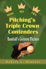 Pitching's Triple Crown Contenders Baseball's Greatest Pitchers cover image