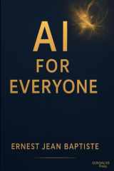 AI for Everyone – L’IA pour Tous – Entèlijans Atifisyèl pou Tout Moun: A Trilingual Guide to Artificial Intelligence, Creativity & Human Learning cover image
