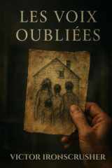 Les Voix Oubliées: A Suspense Novel in Easy French for Intermediate to Advanced Learners | French Graded Reader (Level B2-C1) (French Edition) cover image