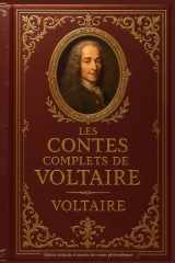 Les Contes complets de Voltaire Édition intégrale et annotée des contes philosophiques cover image