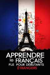 Apprendre le Français FLE pour Débutants Étrangers – Vocabulaire, Grammaire, Proverbes, Expressions populaires et Dialogues (French Edition) cover image