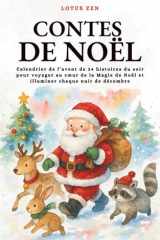 Contes de Noël: Calendrier de l’avent de 24 histoires du soir pour voyager au cœur de la Magie de Noël et illuminer chaque nuit de décembre (Lotus Zen) cover image