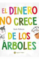El Dinero No Crece de Los árboles / Money Doesn't Grow on Trees cover image