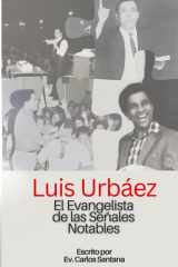 LUIS URBAEZ: EL EVANGELISTA DE LAS SEÑALES NOTABLES (Spanish Edition) cover image