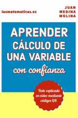 APRENDER CÁLCULO DE UNA VARIABLE con confianza: Todo explicado en vídeo mediante códigos QR (Spanish Edition) cover image