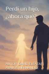 Perdí un hijo, ¿ahora qué? cover image