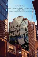 Mis historias del rock argentino 1980-1984. Lo que vi, lo que escuché y lo que me contaron. (Spanish Edition) cover image
