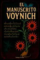 El Manuscrito Voynich: Libro de gran tamaño con manual para descifrar el misterioso códice - Incluye el Facsímil Completo. (Spanish Edition) cover image