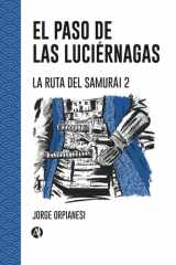 El Paso de las Luciérnagas: La Ruta del Samurai 2 (Spanish Edition) cover image