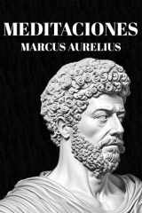 Meditaciones de Marcus Aurelius: Una adaptación moderna e ilustrada del clásico estoico que transformará tu forma de pensar (Spanish Edition) cover image