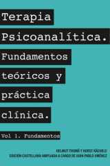 Terapia psicoanalítica: Fundamentos teóricos y práctica clínica Volumen I (Spanish Edition) cover image