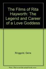 The Films of Rita Hayworth The Legend and Career of a Love Goddess cover image