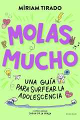 Molas mucho: Una guía para surfear la adolescencia cover image