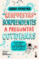 Respuestas Sorprendentes a Preguntas Cotidianas: Curiosidades Que Solo la Ciencia Puede Explicar / Surprising Answers to Everyday Questions cover image