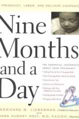 Nine Months and a Day: A Pregnancy, Labor, and Delivery Companion cover image