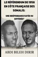 Le Référendum de 1958 En Côte Française Des Somalis - Une Indépendance Ratée Ou Différée? cover image