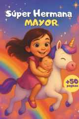 Gran Libro de Actividades para Futura Hermana Mayor: Regalo Perfecto para Anunciar la Llegada del Bebé: +50 páginas para niñas, fomentando emoción y amor como hermana mayor. (Spanish Edition) cover image
