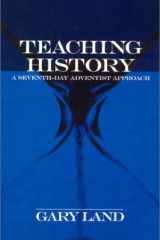 Teaching History: A Seventh-day Adventist Approach cover image