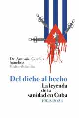 Del dicho al hecho. La leyenda de la sanidad en Cuba 1902-2024 cover image