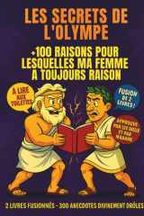 les secrets de l' olympe .100 raisons pour lesquelles ma femme a toujours raison: À lire aux toilettes – 300 anecdotes drôles, cultes et divinement ... livre cadeau humoristique pour hommes, femm cover image