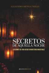 Secretos de aquella noche: Lecciones de vida desde un misterio inagotable (Spanish Edition) cover image