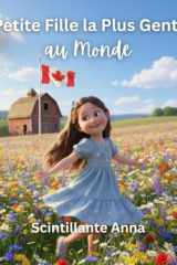 La Petite Fille la Plus Gentille au Monde: Scintillante Anna (Kindest Kid in the World) cover image