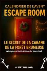 Calendrier de l’Avent Escape Room – Le Secret de la Cabane de la Forêt Brumeuse: 24 Énigmes et Défis à Résoudre Avant Noël cover image