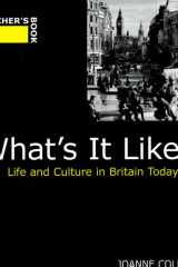 What's It Like? Teacher's Book Life and Culture in Britain Today cover image