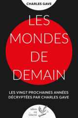 Les mondes de demain: Les vingt prochaines années décryptées par Charles Gave cover image