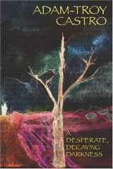 A Desperate, Decaying Darkness cover image