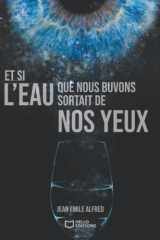 Et si l'eau que nous buvons sortait de nos yeux cover image