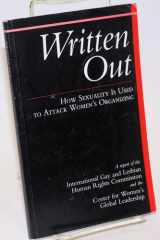 Written Out : How Sexuality Is Used to Attack Women's Organizing cover image