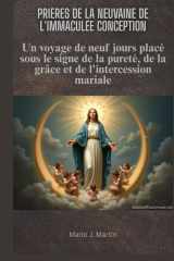 Prières de la Neuvaine de l'Immaculée Conception - Un voyage de neuf jours placé sous le signe de la pureté, de la grâce et de l'intercession mariale cover image