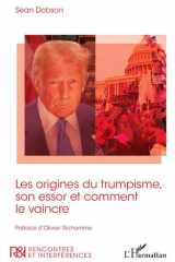 Les origines du trumpisme, son essor et comment le vaincre cover image