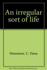 An Irregular Sort of Life cover image