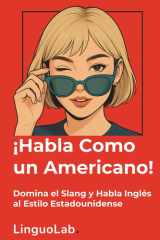 ¡Habla Como un Americano! - Domina el Slang y Habla Inglés al Estilo Estadounidense cover image