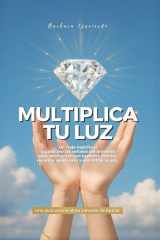 Multiplica tu luz: Un viaje espiritual guiado por las señales del universo para reconectar con tu poder interior, recordar quién eres y encontrar la ... y espiritualidad) (Spanish Edition) cover image