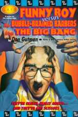 Funny Boy Versus the Bubble-Brained Barbers from the Big Bang (L.a.F. Books) cover image