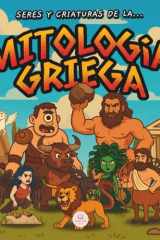 Seres y Criaturas de la Mitología Griega para Niños - Una guía infantil ilustrada para descubrir a los seres legendarios más asombrosos de la antigua Grecia cover image