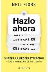 Hazlo Ahora: Supera la Procrastinación y Saca Provecho de Tu Tiempo / the Now Habit cover image