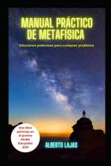 Manual Practico de Metafisica - Soluciones Poderosas Para Cualquier Problema cover image
