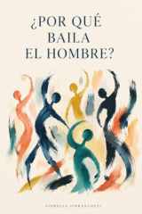 ¿Por qué baila el hombre?: Poesía filosófica para despertar la conciencia humana (Spanish Edition) cover image