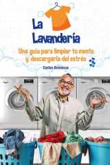 La lavandería: Una guía para limpiar tu mente y descargarla del estrés (Spanish Edition) cover image