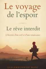 Le voyage de l'espoir - Le rêve interdit: L'histoire d'un exil et d'une renaissance cover image