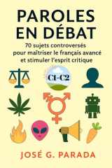 Paroles en débat - 70 sujets controversés pour maîtriser le français avancé et stimuler l'esprit critique cover image